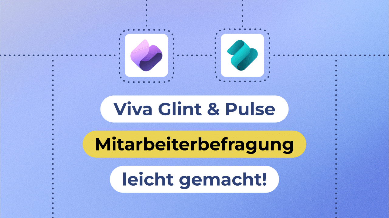 Viva Glint & Viva Pulse - Mitarbeiterbefragung leicht gemacht