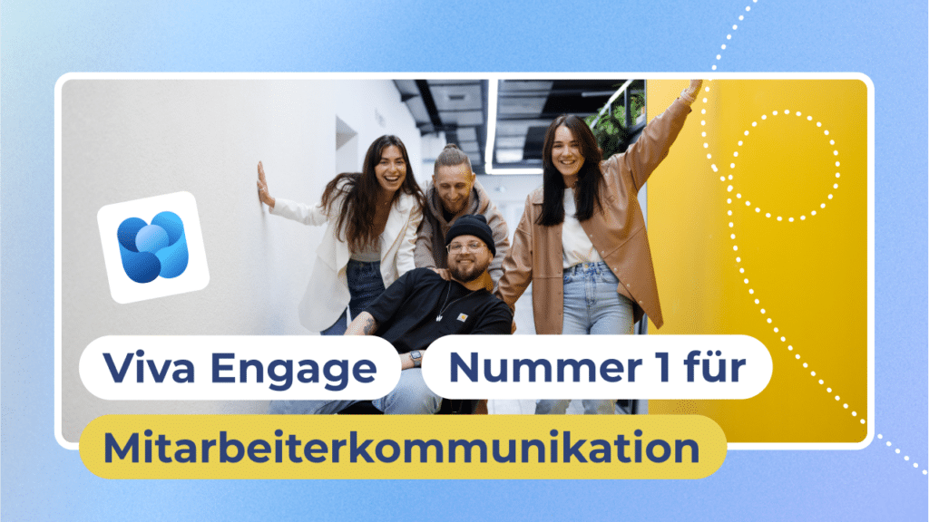 Viva Engage: Die Nummer 1 für Unternehmenskommunikation