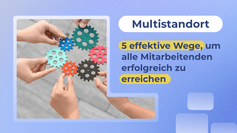 Multistandort e effektive Wege um alle Mitarbeiter zu erreichen